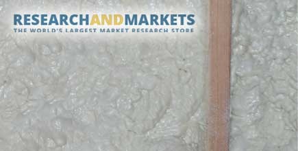 Research and Market Releases Global Polyurethane Foams Market Report for 2013-2018