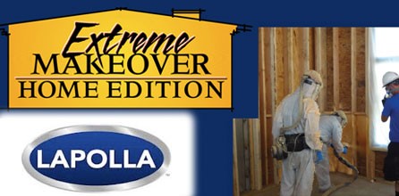 Lapolla Spray Foam Used for 'Extreme Makeover: Home Edition' TV Show