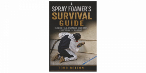 Todd Bolton Releases New Book, A Spray Foamer's Survival Guide: Reading Foam. Managing Chemistry. Protecting the Building.