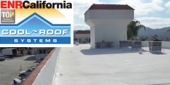 Cool-Roof Systems Ranks 42nd In ENR California's 2012 Top Specialty Contractors Report